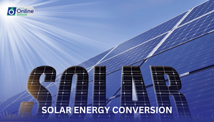 Lesson 07: Solar Energy Conversion